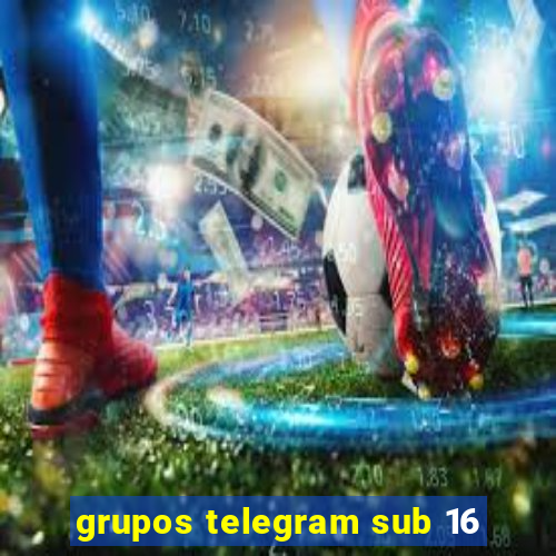 grupos telegram sub 16